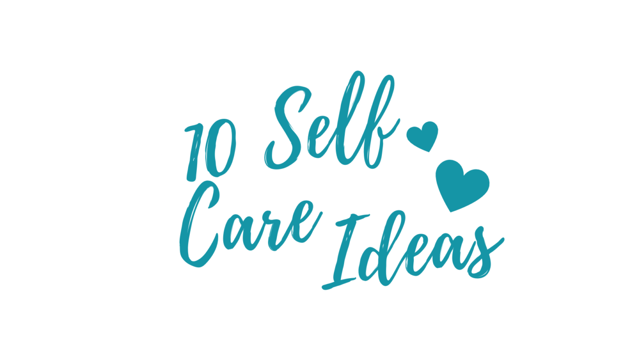 10 Self Care ideas